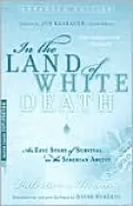In the Land of White Death: An Epic Story of Survival in the Siberian Arctic