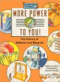 More Power to You!: The Science of Batteries and Magnets