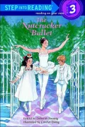Nutcracker Ballet ((Step into Reading Books Series: A Step 3 Book)