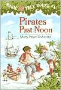 Pirates Past Noon (Magic Tree House Series #4)