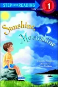Sunshine, Moonshine: (Step into Reading Books Series: Early Step into Reading)