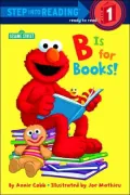 B Is for Books! (Step into Reading Books Series: Early Step into Reading)