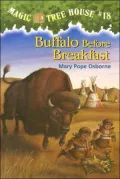 Buffalo Before Breakfast (Magic Tree House Series #18)