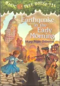 Earthquake in the Early Morning (Magic Tree House Series #24)