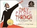 Only Passing Through : The Story of Sojourner Truth