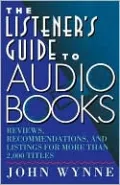 Listener's Guide to Audio Books: Reviews, Recommendations, and Listings for More than 2,000 Titles