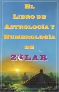 El Libro De Astrologoa Y Numerologoa De Zolar (Zolar's Book Of Dreams, Numbers,