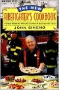The New Firefighter's Cookbook : Award Winning Recipes from a Firefighting Chef