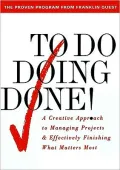 To Do... Doing... Done!: A Creative Approach to Managing Projects & Effectively Finishing What Most Matters