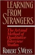 Learning from Strangers: The Art and Method of Qualitative Interview Studies
