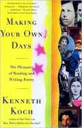 Making Your Own Days: The Pleasures of Reading and Writing Poetry