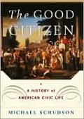The Good Citizen: A History of American CIVIC Life