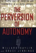 The Perversion of Autonomy
