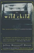 The Wild Child: The Unsolved Mystery of Kaspar Hauser