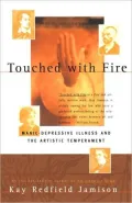 Touched with Fire: Manic-Depressive Illness and The Artistic Temperament