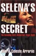 Selena's Secret: The Revealing Story Behind Her Tragic Death
