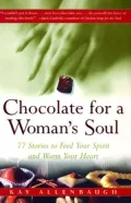 Chocolate For a Woman's Soul: 77 Stories to Feed Your Spirit and Warm Your Heart