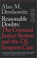 Reasonable Doubts: The Criminal Justice System and the O.J. Simpson Case