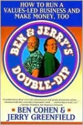 Ben & Jerry's Double-Dip: Lead with Your Values and Make Money Too