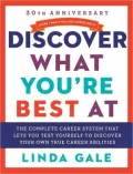 Discover What You're Best At: A Complete Career System That Lets You Test Yourself to Discover Your Own True Career Abilities