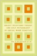 Object Relations Theory and Self Psychology in Social Work Practice