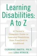 Learning Disabilities: A to Z : A Parent's Complete Guide to Learning Disabilities from Preschool to Adulthood