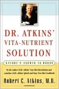 Dr. Atkins' Vita-Nutrient Solution: Nature's Answer to Drugs