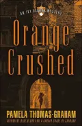 Orange Crushed : An Ivy League Mystery