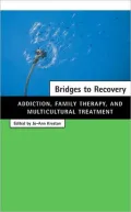 Bridges to Recovery: Addiction, Family Therapy, and Multicultural Treatment