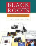Black Roots: A Beginners Guide To Tracing The African American Family Tree