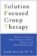 Solution Focused Group Therapy