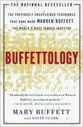 Buffettology: The Previously Unexplained Techniques That Have Made Warren Buffett The Worlds
