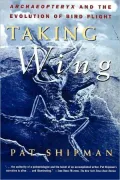 Taking Wing: Archaeopteryx and the Evolution of Bird Flight