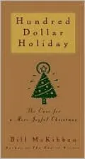 Hundred Dollar Holiday: The Case for a More Joyful Christmas