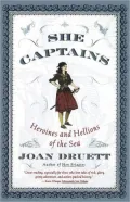 She Captains: Heroines and Hellions of the Sea