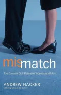 Mismatch: The Growing Gulf Between Women and Men