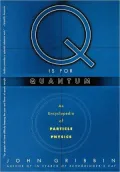 Q is for Quantum: An Encyclopedia of Particle Physics