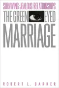 The Green-Eyed Marriage: Surviving Jealous Relationships