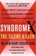 Syndrome X, the Silent Killer: The New Heart Disease Risk