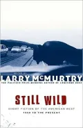 Still Wild: Short Fiction of the American West 1950 to the Present