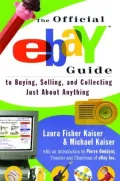 Official eBay Guide: To Buying, Selling, and Collecting Just about Anything