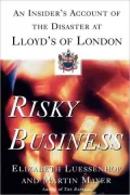 Risky Business An Insider's Account Of The Disaster At Lloyd's Of London