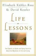 Life Lessons: Two Experts on Death and Dying Teach Us About the