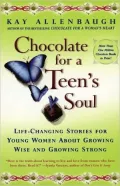 Chocolate for a Teen's Soul : Life Changing Stories for Young Women about Growing Wise and Growing Strong