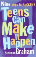 Teens Can Make It Happen : Nine Steps for Success