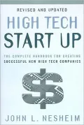 High Tech Start Up: The Complete Handbook For Creating Successful New High Tech Companies
