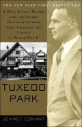 Tuxedo Park: A Wall Street Tycoon and the Secret Palace of Science That Changed the Course of World War II