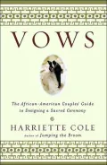 Vows : The African-American Couples' Guide to Designing a Sacred Ceremony