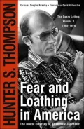 Fear and Loathing in America: The Brutal Odyssey of an Outlaw Journalist 1968-1976