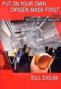 Put on Your Own Oxygen Mask First: Rediscovering Ministry